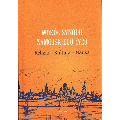 Wok Synodu Zamojskiego 1720. Religia-Kultura-Nauka
