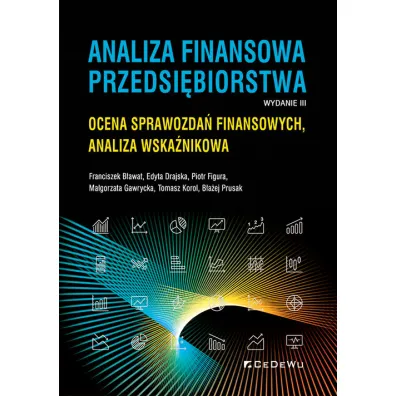 Analiza finansowa przedsi�biorstwa - B�a�ej Prusak, Franciszek B�awat, Ma�gorzata Gawrycka, Piotr Figura, Tomasz Korol, Edyta Drajska