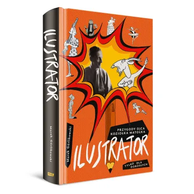 Ilustrator. Przygody ojca Kozio�ka Mato�ka tylko dla doros�ych