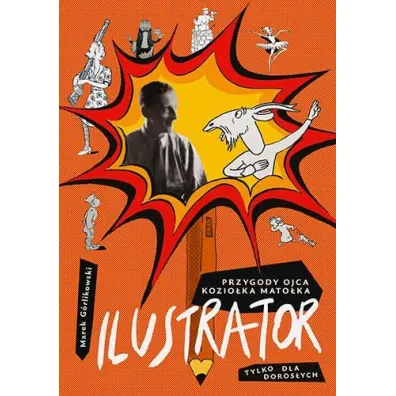 Ilustrator. Przygody ojca Kozio�ka Mato�ka tylko dla doros�ych