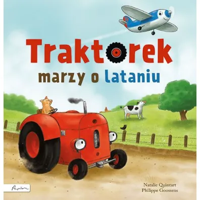Traktorek marzy o lataniu - Natalie  Quintart