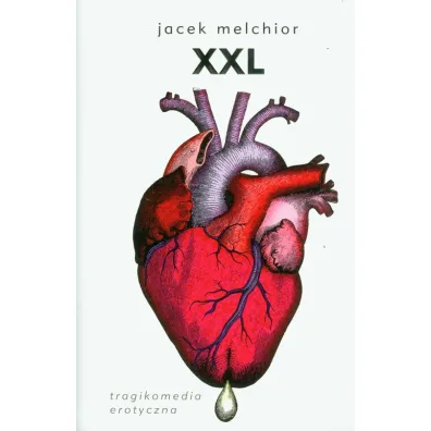 XXL. Tragikomedia erotyczna - Jacek Melchior