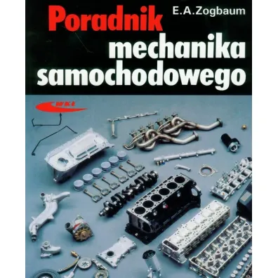 Poradnik mechanika samochodowego - E. A. Zogbaum