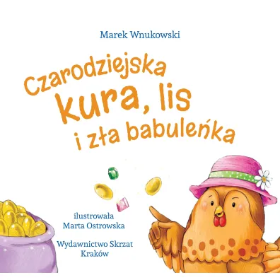 Czarodziejska kura, lis i z�a babule�ka