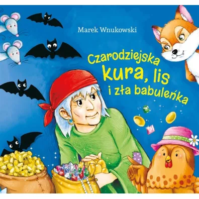 Czarodziejska kura, lis i z�a babule�ka