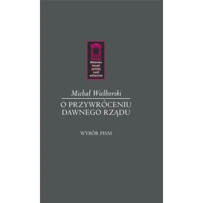 O przywr�ceniu dawnego rz�du - Micha� Wielhorski