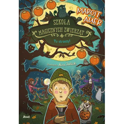 Tu straszy! Szko�a magicznych zwierz�t. Tom 14 - Margit Auer