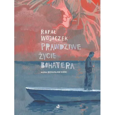Prawdziwe �ycie bohatera - Rafa� Wojaczek