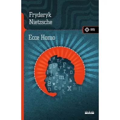 Ecce Homo - Fryderyk Nietzsche