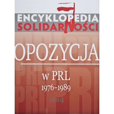 Encyklopedia Solidarno�ci T.4 - Grzegorz Wo�k, Jan Olaszek, Kamil Dworaczek, Tomasz Koz�owski, Przemys�aw Zwiernik