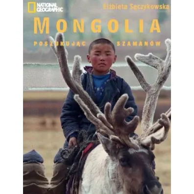 Mongolia w poszukiwaniu szaman�w - El�bieta S�czykowska