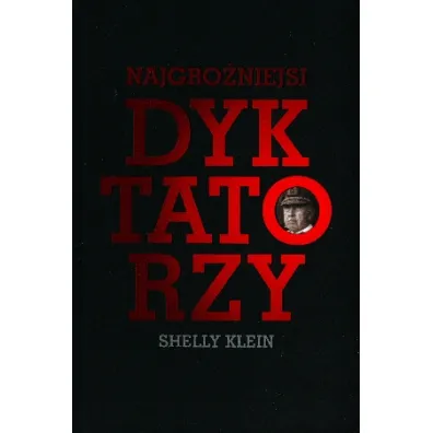 Najgro�niejsi dyktatorzy - Shelly Klein