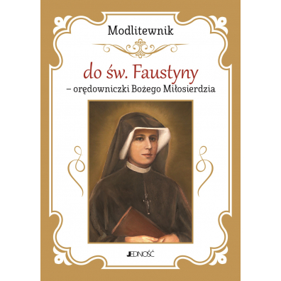 Modlitewnik do w. Faustyny - ordowniczki Boego Miosierdzia