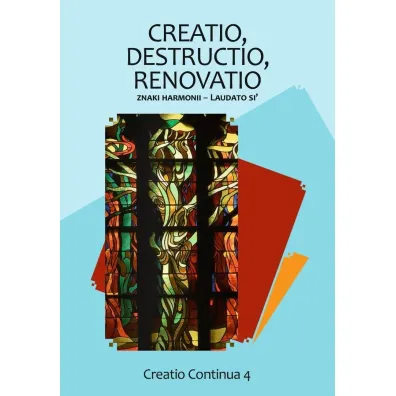 Creatio, destructio, renovatio. Znaki harmonii - Renata Chrzanowska