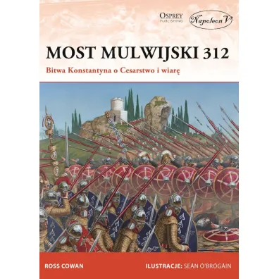 Most Mulwijski 312. Bitwa Konstantyna o Cesarstwo i wiar� - Ross Cowan