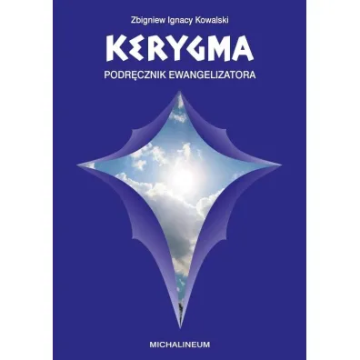 Kerygma - podr�cznik ewangelizatora - Zbigniew Ignacy  Kowalski