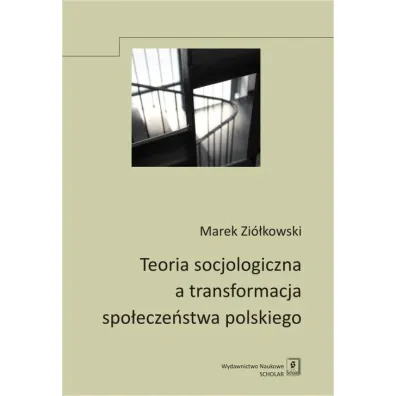 Teoria socjologiczna a transformacja spo�ecze�stwa - Marek Zi�kowski