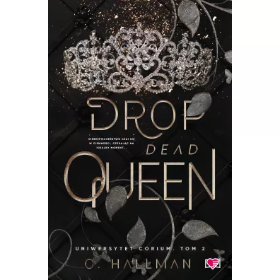 Drop Dead Queen. Uniwersytet Corium. Tom 2 - C. Hallman
