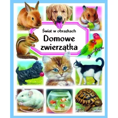 �wiat w obrazkach. Domowe zwierz�tka - Patricia Reinig, Emilie Beaumont, Colette Hus-David, Marie-Christine Lemayeur
