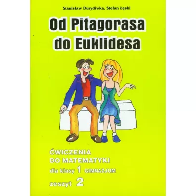 Matematyka GIM KL 1. �wiczenia cz�� 2. Od Pitagorasa do Euklidesa - Stanis�aw Durydiwka, Stefan ��ski