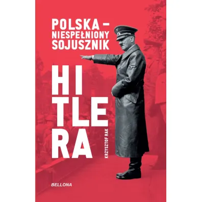 Polska. Niespe�niony sojusznik Hitlera - Krzysztof  Rak