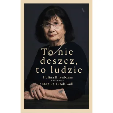 To nie deszcz, to ludzie - Monika  Tutak-Goll