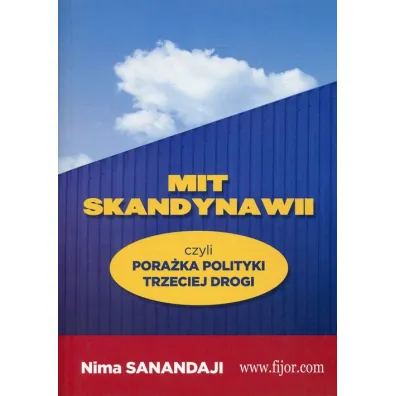 Mit Skandynawii, czyli pora�ka polityki trzeciej drogi - Sanandaji Nima