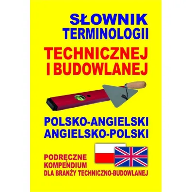 S�ownik terminologii technicznej i budowlanej polsko-angielski angielsko-polski - Jacek Gordon