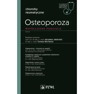 Osteoporoza. Wsp�czesne podej�cie. Choroby reumatyczne. W gabinecie lekarza specjalisty