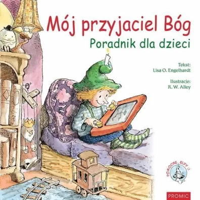 M�j przyjaciel B�g. Poradnik dla dzieci - Lisa O Engelhardt
