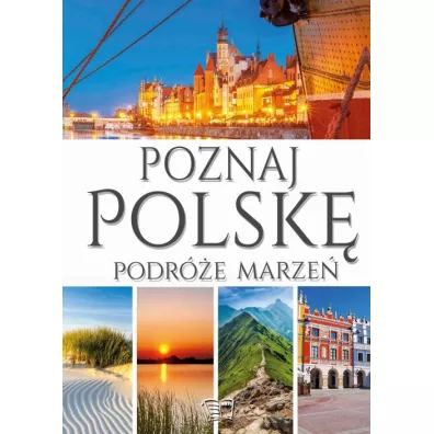 Poznaj Polsk�. Podr�e marze� - Dariusz J�drzejewski