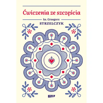 �wiczenia ze szcz�cia - Grzegorz Strzelczyk
