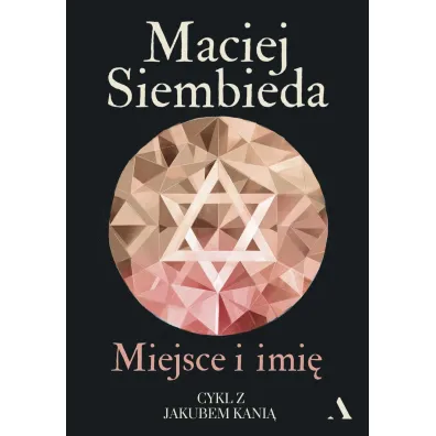 Miejsce i imi�. Jakub Kania. Tom 2 - Maciej Siembieda