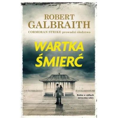 Wartka �mier�. Cykl Cormoran Strike. Tom 7 - Robert Galbraith