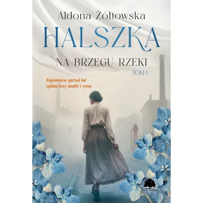 Na brzegu rzeki. Halszka. Tom 1 - Aldona  ��towska