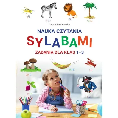Nauka czytania sylabami. Zadania dla klas 1-3 - Lucyna  Kasjanowicz