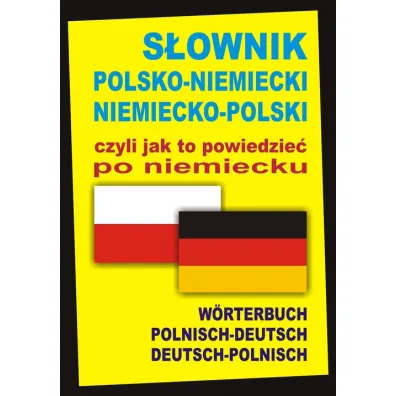 S�ownik polsko-niemiecki niemiecko-polski czyli jak to powiedzie� po niemiecku - Aleksander Alisch, Barbara Marchwica