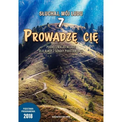Prowadz ci. Podrcznik do religii dla klasy 7 szkoy podstawowej - Magorzata Juda-Mieloch, Teresa Czarnecka, Wadysaw Kubik, Anna Duka, Maria Chlebowska, Magdalena Hutyra