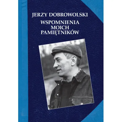 Wspomnienia moich pami�tnik�w - Jerzy Dobrowolski