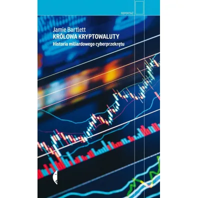 Kr�lowa kryptowaluty. Historia miliardowego cyberprzekr�tu - Jamie  Bartlett, �ukasz  Mller