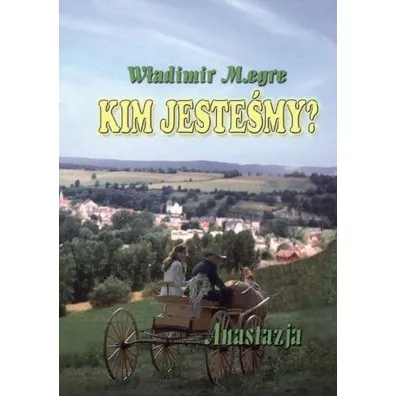 Anastazja. Kim jeste�my? Dzwoni�ce Cedry Rosji. Tom 5 - W�adimir Megre