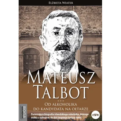 Mateusz Talbot Od alkoholika do kandydata na o�tarze - El�bieta Wiater