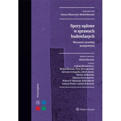 Spory s�dowe w sprawach budowlanych. Wszcz�cie i przebieg post�powania