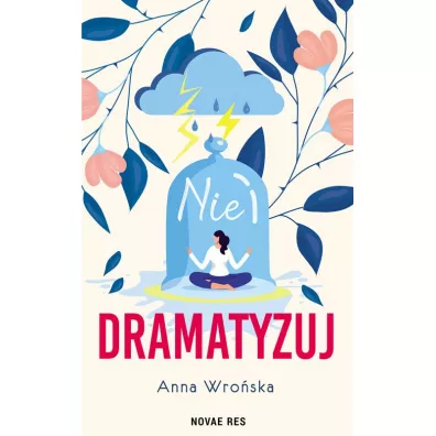 Nie dramatyzuj - Anna Wro�ska