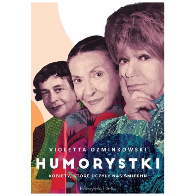 Humorystki. Kobiety, kt�re uczy�y nas �miechu - Violetta Ozminkowski