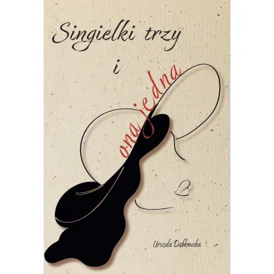 Singielki trzy i ona jedna - Urszula D�bkowska