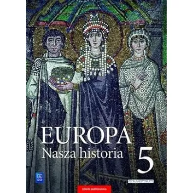 Europa. Nasza historia. Projekt polsko-niemiecki. Podr�cznik z suplementem. Klasa 5