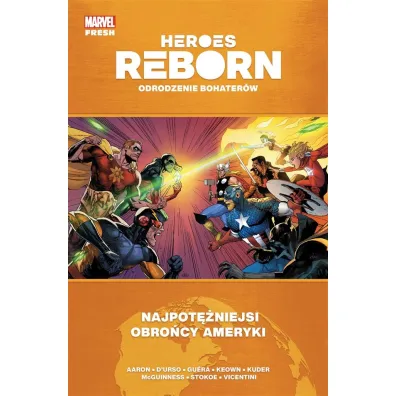 Marvel Fresh Heroes Reborn. Odrodzenie bohater�w. Najpot�niejsi obro�cy Ameryki