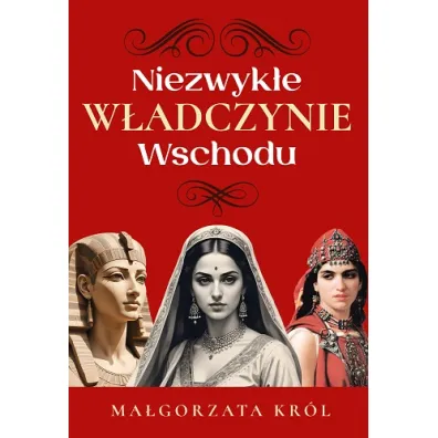 Niezwyk�e w�adczynie Wschodu - Ma�gorzata Kr�l