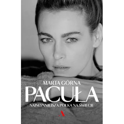 Pacu�a. Najs�ynniejsza Polka na �wiecie - Marta  G�rna